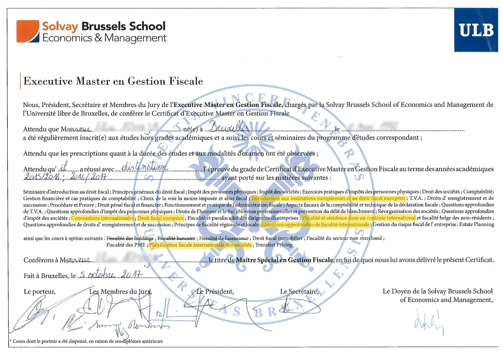 Certificat d'Executive Master en Gestion Fiscale délivré par la Solvay Brussels School of Economics and Management (Université libre de Bruxelles), avec la mention distinction.